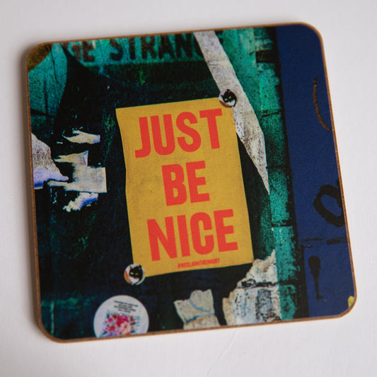 Just Be Nice Street art coaster